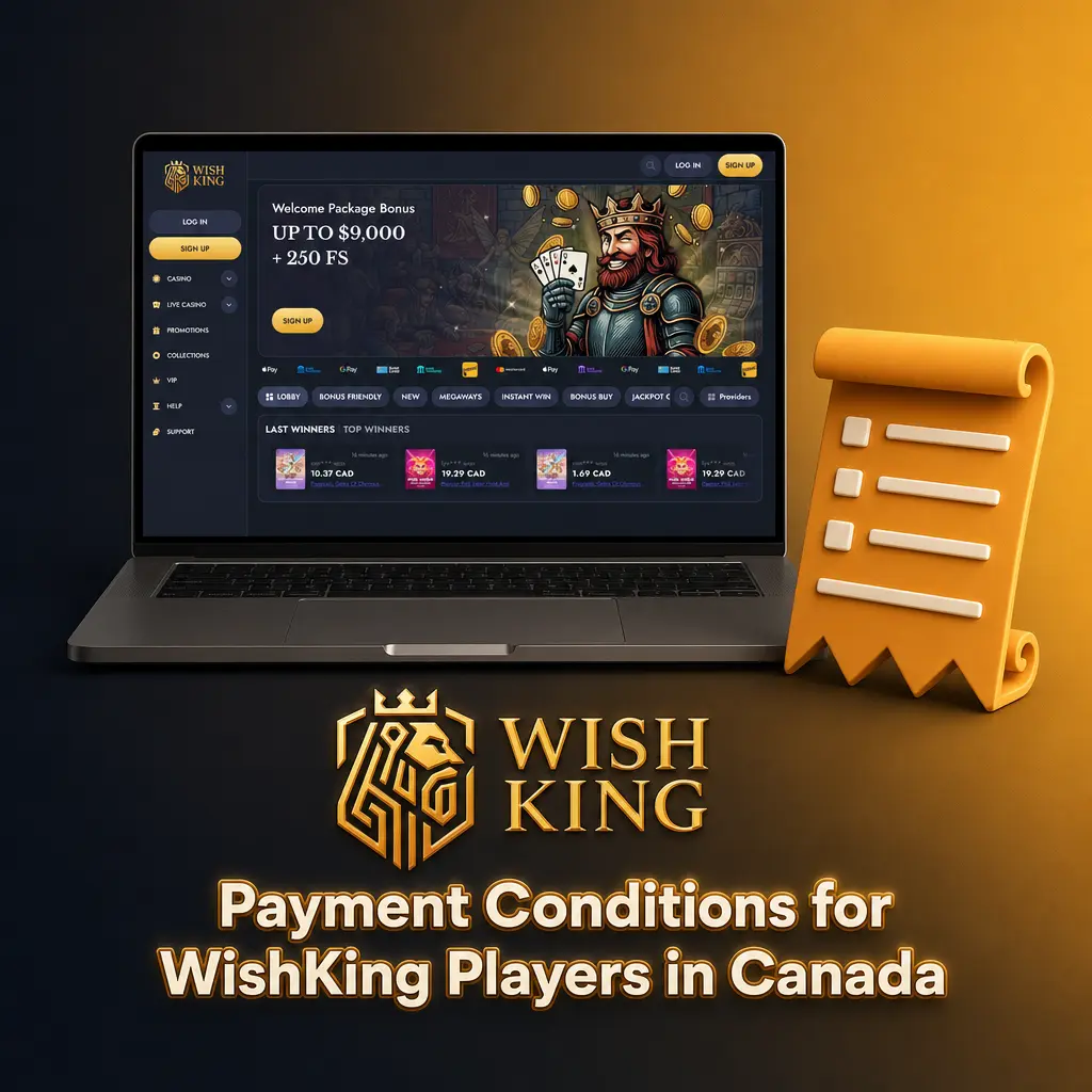 WishKing Canada payment conditions: verification, matching methods, CAD 20–15,000 limits, wagering rules, and KYC/AML compliance checks.